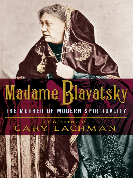 Title details for Madame Blavatsky by Gary Lachman - Available